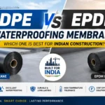 HDPE vs EPDM Waterproofing Membrane – Which One is Best for Indian Construction?